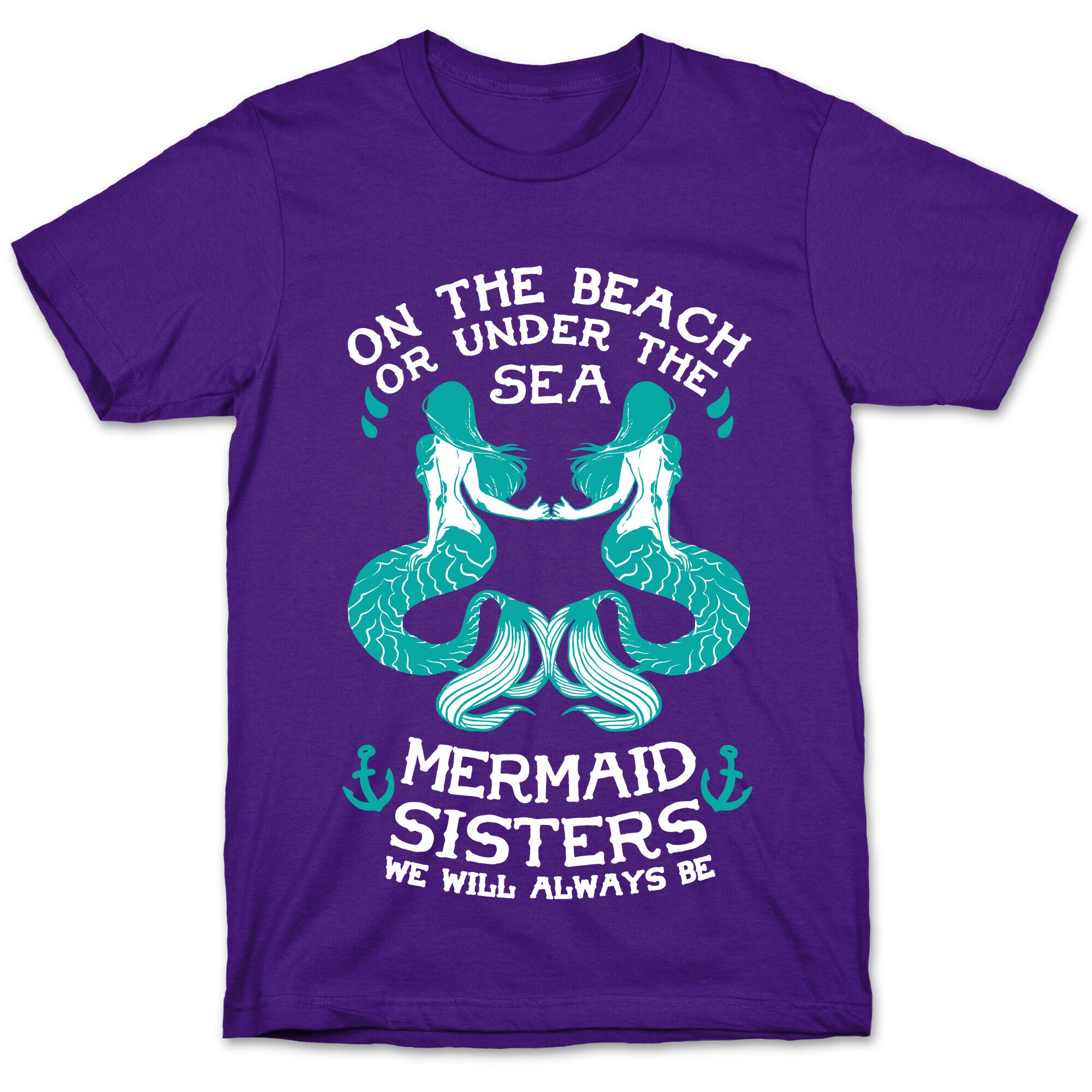 Mermaid Sisters We Will Always Be T-Shirt